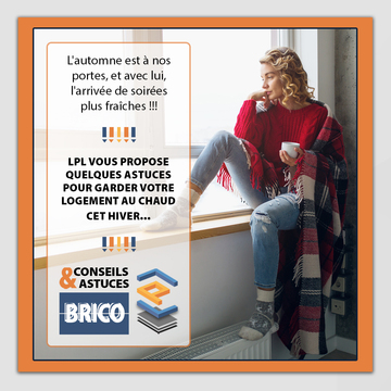 A&C BRICO : 10 astuces et conseils pour garder son logement au chaud avant l'hiver